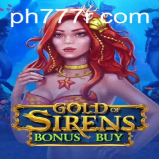 Discover the Thrills of GoldofSirensBonusBuy: Dive into a World of Adventure with PH777